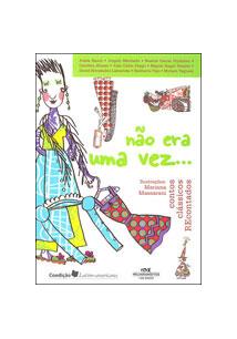 NAO ERA UMA VEZ ....CONTOS CLASSICOS RECONTADOS